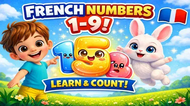 🇫🇷 Un, Deux, Trois! – Learn French Numbers 1 to 9 with Songs